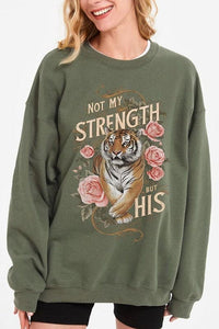 Not My Strength But His Tiger Graphic Sweatshirts