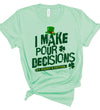 I Make Pour Decisions Graphic Crew Neck Tee